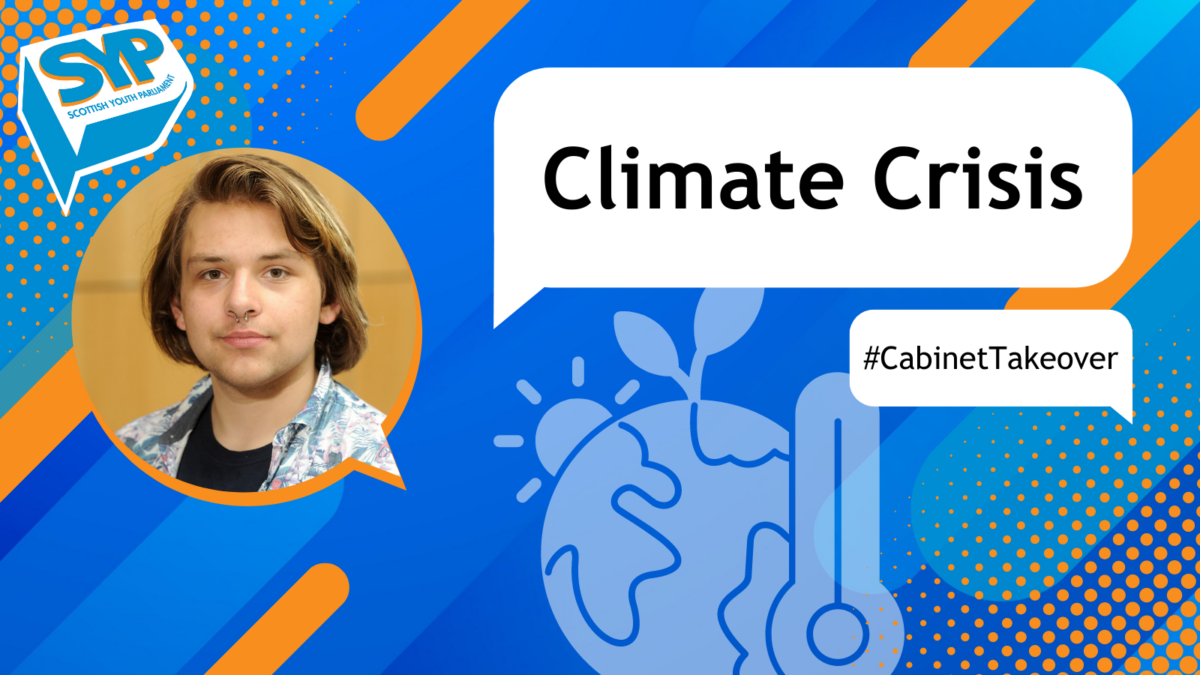 Blue and orange graphic with an image of Fraser Adams MSYP with text that reads 'Climate Crisis. #CabinetTakeover'. SYP logo in top left.
