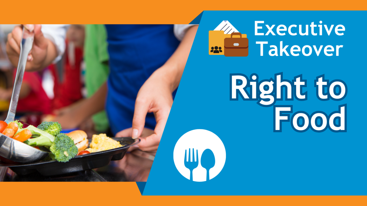 Graphic with orange background. Image of school lunch. Text on blue background to the right reads: 'Executive Takeover. Right to Food.' White plate at bottom and briefcase and paper folder at the top.